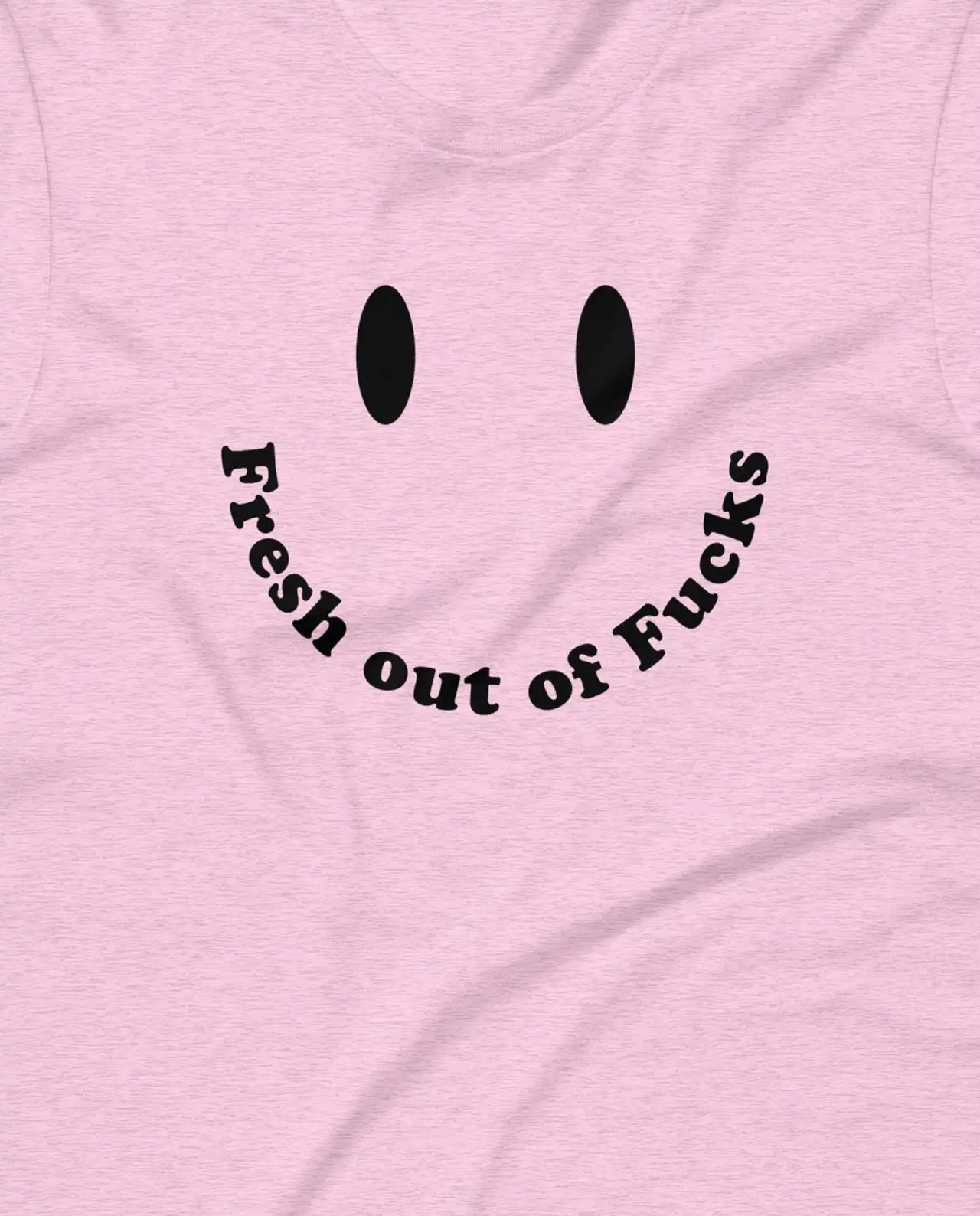 PINK T-SHIRT: FRESH OUT OF FUCKS